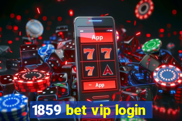 1859 bet vip login